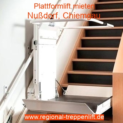 Plattformlift mieten in Nudorf, Chiemgau